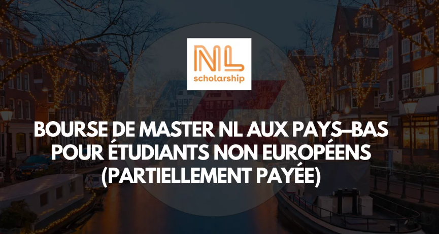 Bourse NL 2025 : 5 000 € pour faire un master aux Pays-Bas